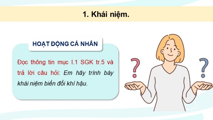 Giáo án điện tử chuyên đề Địa lí 10 kết nối CĐ 1 P1: Khái niệm và biểu hiện của biến đổi khí hậu, P2 Nguyên nhân