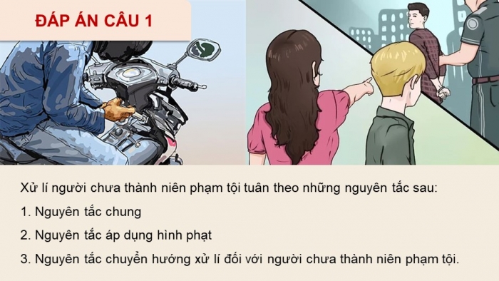 Giáo án điện tử chuyên đề Kinh tế pháp luật 10 chân trời Bài 7: Một số nội dung cơ bản của pháp luật hình sự liên quan đến người chưa thành niên phạm tội