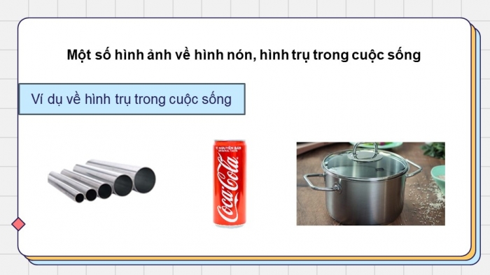 Giáo án điện tử Toán 9 cánh diều Hoạt động thực hành và trải nghiệm Chủ đề 3: Tạo đồ dùng dạng hình nón, hình trụ