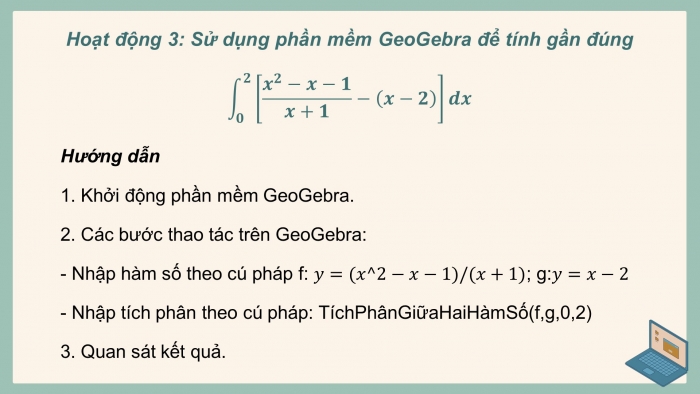 Giáo án điện tử Toán 12 chân trời Hoạt động thực hành và trải nghiệm Bài 2: Minh hoạ và tính tích phân bằng phần mềm GeoGebra