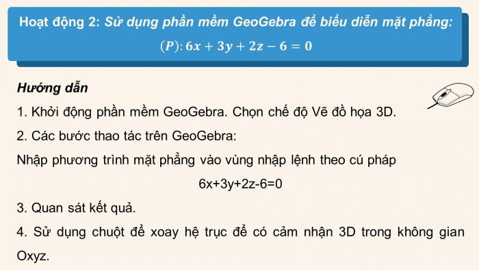 Giáo án điện tử Toán 12 chân trời Hoạt động thực hành và trải nghiệm Bài 3: Sử dụng phần mềm GeoGebra để biểu diễn hình học toạ độ trong không gian