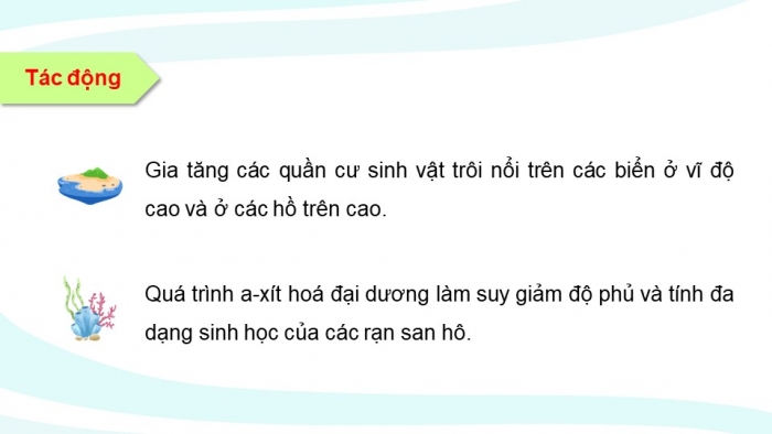 Giáo án điện tử chuyên đề Địa lí 10 kết nối CĐ 1 P3: Tác động và hậu quả của biến đổi khí hậu, P4 Ứng phó