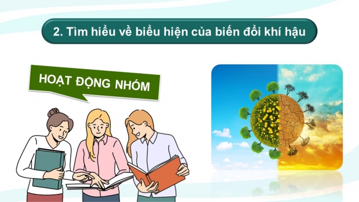 Giáo án điện tử chuyên đề Địa lí 10 chân trời CĐ 1: Biến đổi khí hậu