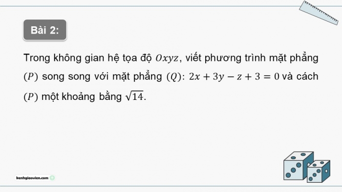 Giáo án PPT dạy thêm Toán 12 chân trời Bài 1: Phương trình mặt phẳng (P2)