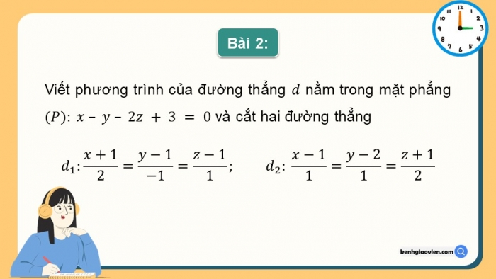 Giáo án PPT dạy thêm Toán 12 chân trời Bài 2: Phương trình đường thẳng trong không gian (P2)