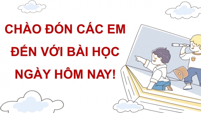 Giáo án điện tử Tiếng Việt 5 chân trời Bài 5: Tìm ý cho đoạn văn thể hiện tình cảm, cảm xúc về một bài thơ