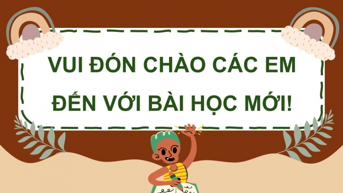 Giáo án điện tử Tiếng Việt 5 chân trời Bài 1: Viết tên người, tên địa lí nước ngoài