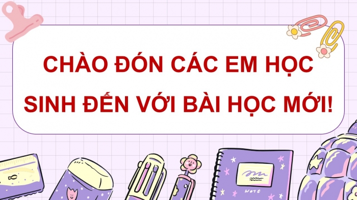 Giáo án điện tử Tiếng Việt 5 chân trời Bài Ôn tập cuối năm học (Tiết 6 + 7)