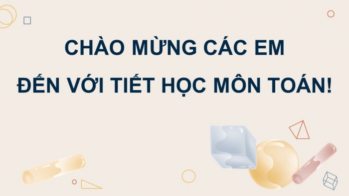 Giáo án điện tử Toán 9 cánh diều Bài 1: Hình trụ