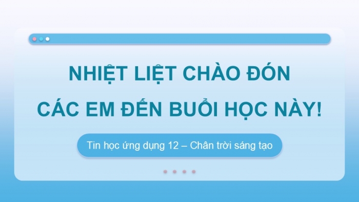 Giáo án điện tử Tin học ứng dụng 12 chân trời Bài F12: Định kiểu CSS cho biểu mẫu