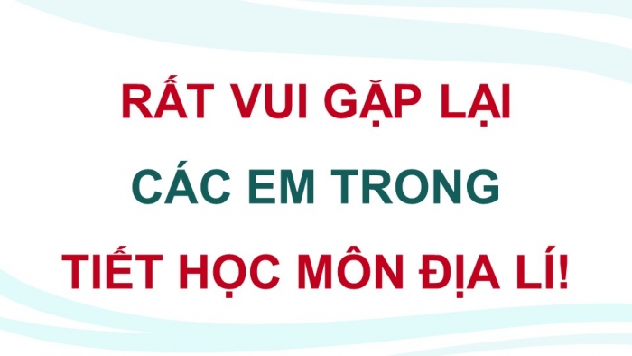 Giáo án điện tử chuyên đề Địa lí 10 chân trời CĐ 1: Biến đổi khí hậu