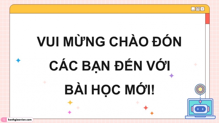 Giáo án điện tử chuyên đề Khoa học máy tính 10 kết nối Ôn tập và Kiểm tra