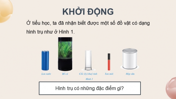 Giáo án điện tử Toán 9 cánh diều Bài 1: Hình trụ