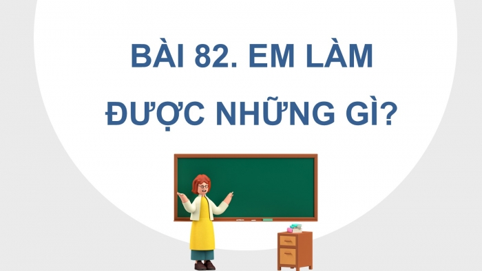 Giáo án PPT dạy thêm Toán 5 Chân trời bài 82: Em làm được những gì?