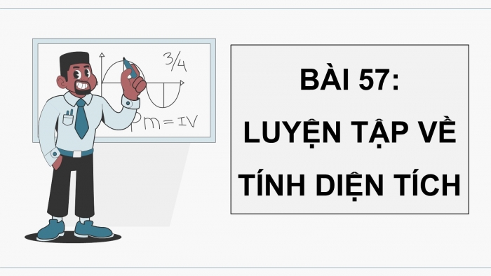 Giáo án PPT dạy thêm Toán 5 Cánh diều bài 57: Luyện tập về tính diện tích