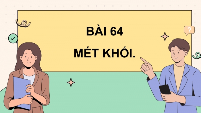 Giáo án PPT dạy thêm Toán 5 Cánh diều bài 64: Mét khối