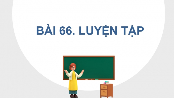 Giáo án PPT dạy thêm Toán 5 Cánh diều bài 66: Luyện tập