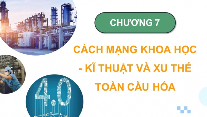 Giáo án điện tử Lịch sử 9 cánh diều Bài 21: Cách mạng khoa học - kĩ thuật và xu thế toàn cầu hóa (P2)