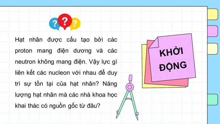 Giáo án điện tử Vật lí 12 chân trời Bài 15: Năng lượng liên kết hạt nhân