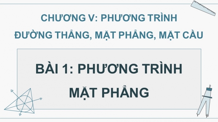 Giáo án PPT dạy thêm Toán 12 chân trời Bài 1: Phương trình mặt phẳng (P2)