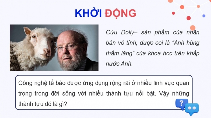 Giáo án điện tử chuyên đề Sinh học 10 kết nối Bài 4: Dự án Tìm hiểu về một số thành tựu công nghệ tế bào