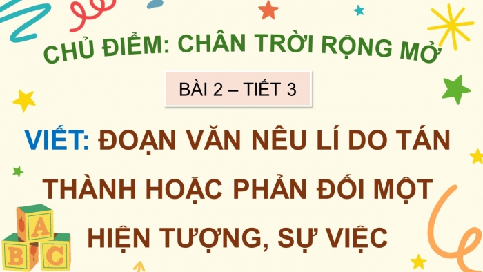 Giáo án điện tử Tiếng Việt 5 chân trời Bài 2: Đoạn văn nêu lí do tán thành hoặc phản đối một hiện tượng, sự việc