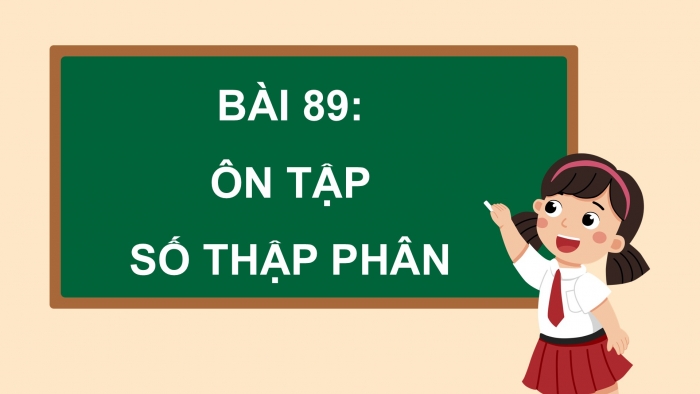 Giáo án PPT dạy thêm Toán 5 Chân trời bài 89: Ôn tập số thập phân