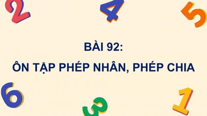 Giáo án PPT dạy thêm Toán 5 Chân trời bài 92: Ôn tập phép nhân, phép chia