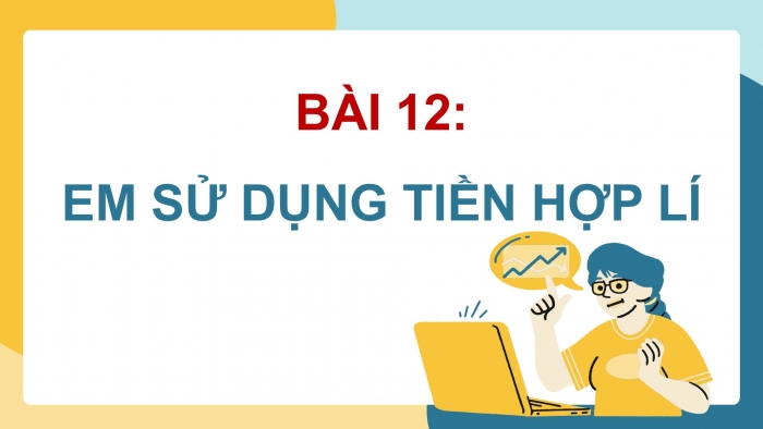 Giáo án điện tử Đạo đức 5 cánh diều Bài 12: Em sử dụng tiền hợp lí