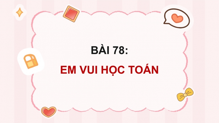 Giáo án điện tử Toán 5 cánh diều Bài 78: Em vui học Toán