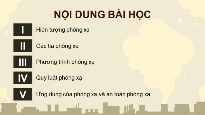 Giáo án điện tử Vật lí 12 cánh diều Bài 3: Phóng xạ (P2)