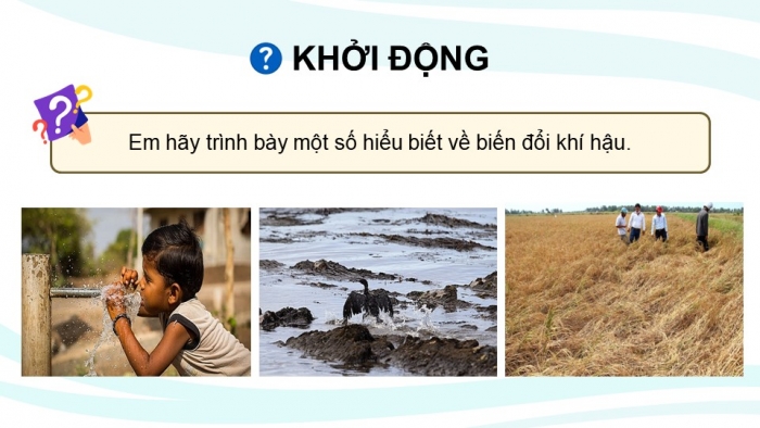 Giáo án điện tử chuyên đề Địa lí 10 kết nối CĐ 1 P1: Khái niệm và biểu hiện của biến đổi khí hậu, P2 Nguyên nhân