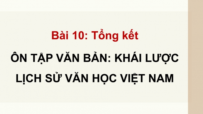 Giáo án PPT dạy thêm Ngữ văn 12 Cánh diều bài 10: Tổng kết lịch sử văn học