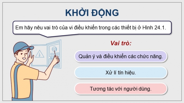 Giáo án điện tử Công nghệ 12 Điện - Điện tử Cánh diều Bài 24: Khái quát về vi điều khiển