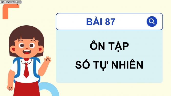 Giáo án PPT dạy thêm Toán 5 Chân trời bài 87: Ôn tập số tự nhiên