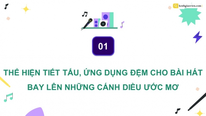 Giáo án điện tử Âm nhạc 9 cánh diều Bài 14 Tiết 2: Thể hiện tiết tấu, ứng dụng đệm cho bài hát Bay lên những cảnh điều ước mơ, Ôn tập Bài hoà tấu số 7, Trải nghiệm và khám phá Thể hiện mẫu tiết tấu bằng các động tác vỗ, gõ,... lên mặt bàn