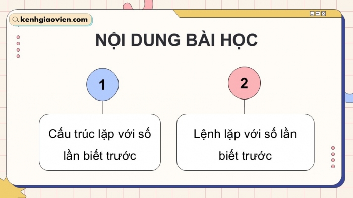 Giáo án điện tử Tin học 5 cánh diều Chủ đề F Bài 6: Cấu trúc lặp với số lần biết trước