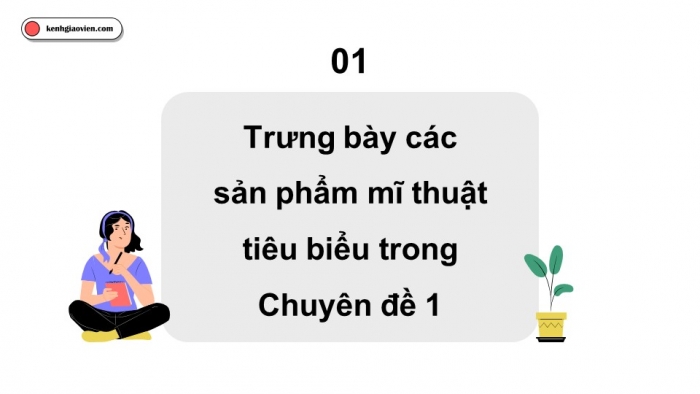 Giáo án điện tử chuyên đề Mĩ thuật 10 kết nối Trưng bày và đánh giá (CĐ 1)