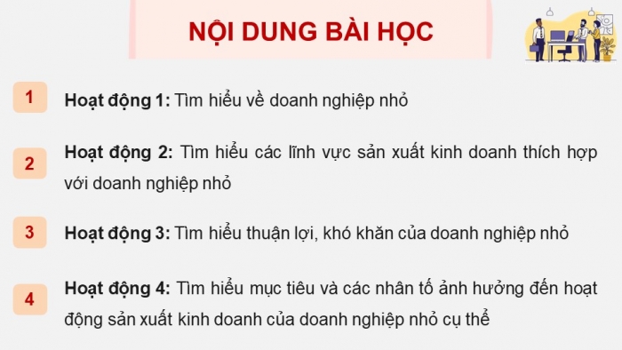 Giáo án điện tử chuyên đề Kinh tế pháp luật 10 chân trời Bài 4: Khái quát chung về mô hình sản xuất kinh doanh của doanh nghiệp nhỏ