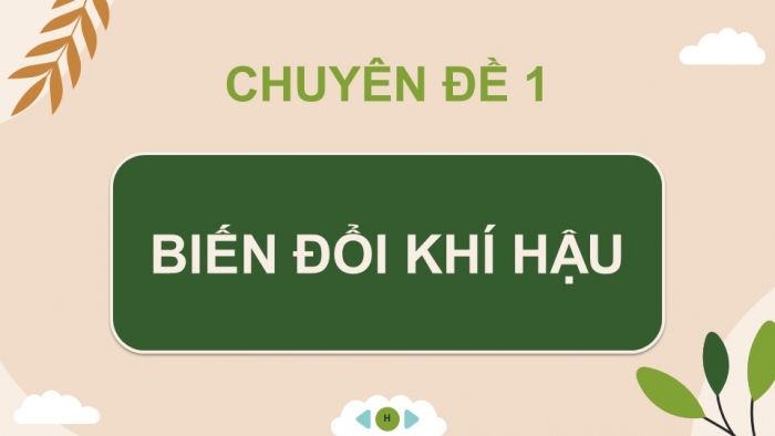 Giáo án điện tử chuyên đề Địa lí 10 cánh diều CĐ 1: Biến đổi khí hậu