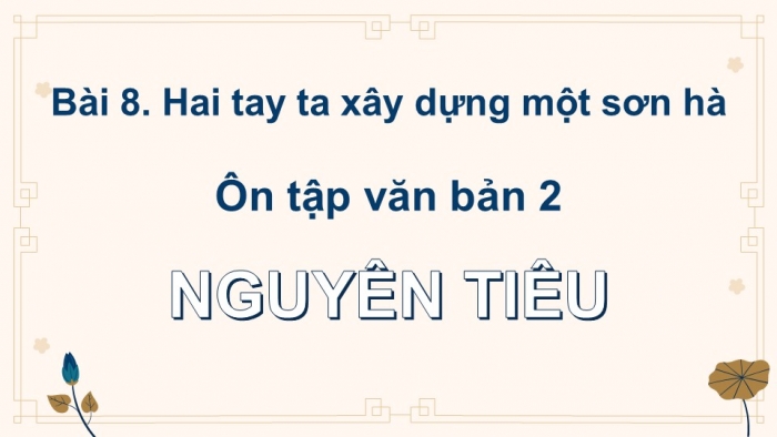 Giáo án PPT dạy thêm Ngữ văn 12 chân trời Bài 8: Nguyên tiêu (Hồ Chí Minh)