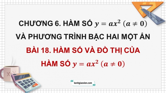 Giáo án PPT dạy thêm Toán 9 Kết nối bài 18: Hàm số y = ax^2 (a ≠ 0)