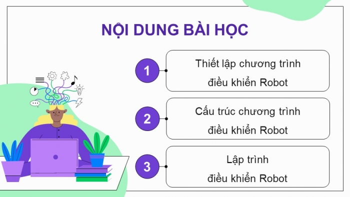 Giáo án điện tử chuyên đề Khoa học máy tính 10 kết nối Bài 6: Chương trình điều khiển robot