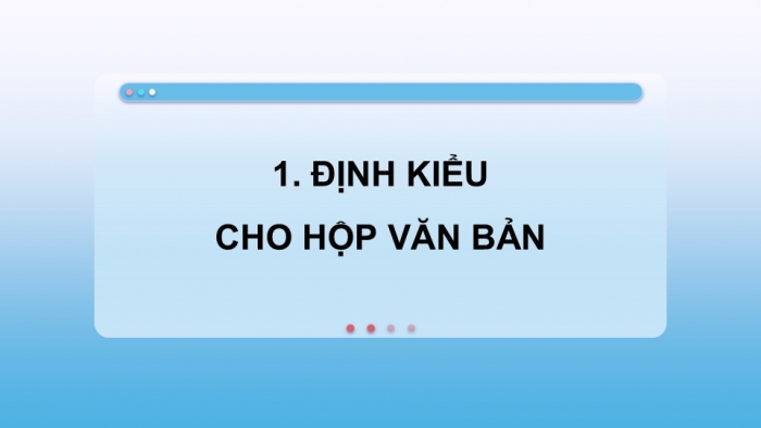 Giáo án điện tử Tin học ứng dụng 12 chân trời Bài F12: Định kiểu CSS cho biểu mẫu