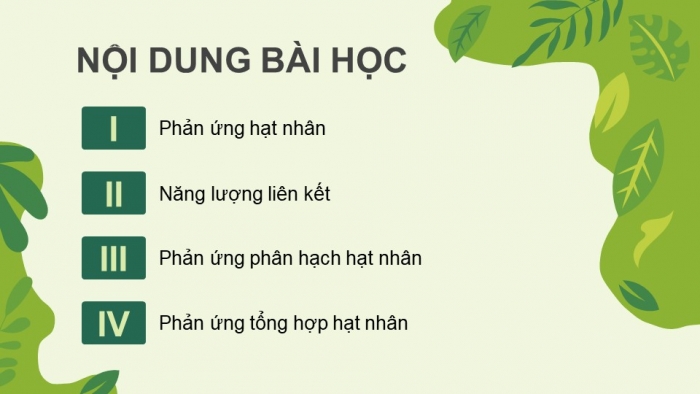 Giáo án điện tử Vật lí 12 kết nối Bài 22: Phản ứng hạt nhân và năng lượng liên kết