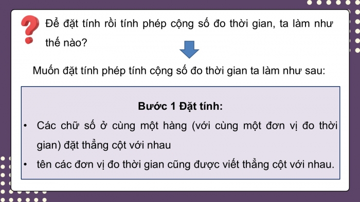 Giáo án PPT dạy thêm Toán 5 Cánh diều bài 69: Cộng số đo thời gian. Trừ số đo thời gian