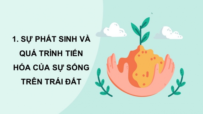 Giáo án điện tử KHTN 9 cánh diều - Phân môn Sinh học Bài 44: Sự phát sinh và phát triển sự sống trên Trái Đất