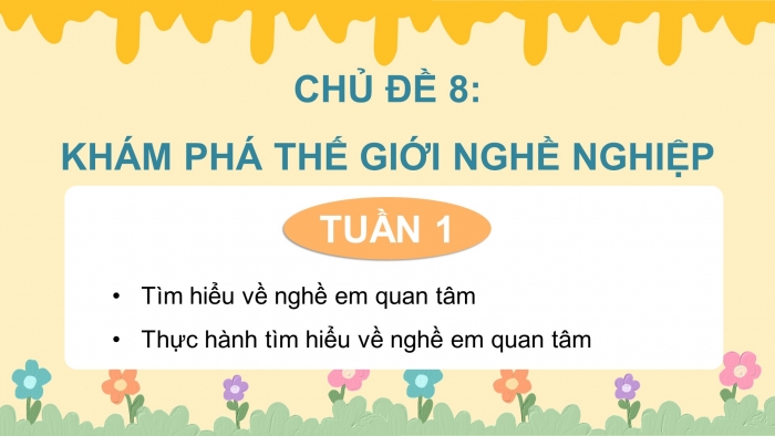 Giáo án điện tử Hoạt động trải nghiệm 9 kết nối Chủ đề 8 Tuần 1