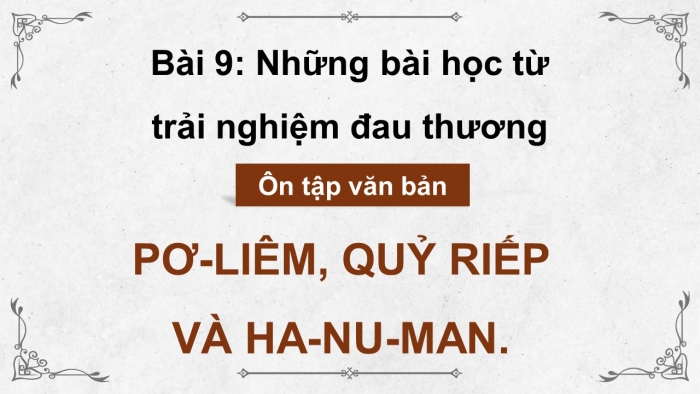 Giáo án PPT dạy thêm Ngữ văn 9 Chân trời bài 9: Pơ-liêm, quỷ Riếp và Ha-nu-man (Lưu Quang Thuận – Lưu Quang Vũ)