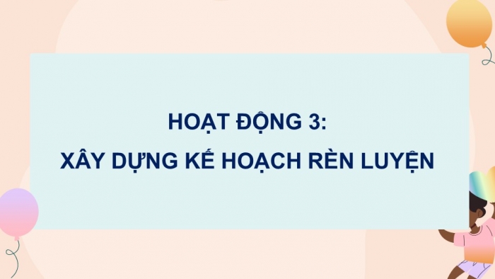 Giáo án điện tử Hoạt động trải nghiệm 5 cánh diều Chủ đề 9: Thích ứng với môi trường học tập mới - Tuần 34